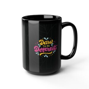 Dare to Be Different Black Mug (11oz, 15oz) - Image 7
