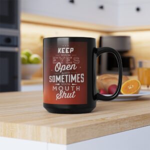 Sometimes Your Mouth Shut Black Mug (11oz, 15oz)