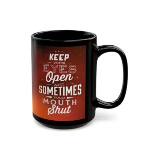 Sometimes Your Mouth Shut Black Mug (11oz, 15oz) - Image 3