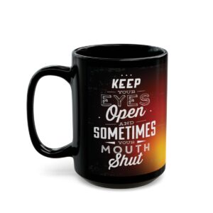 Sometimes Your Mouth Shut Black Mug (11oz, 15oz) - Image 4