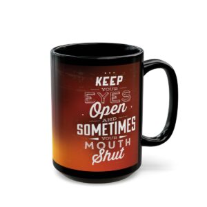 Sometimes Your Mouth Shut Black Mug (11oz, 15oz) - Image 6
