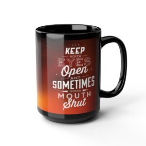 Sometimes Your Mouth Shut Black Mug (11oz, 15oz) - Image 7
