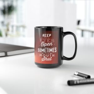 Sometimes Your Mouth Shut Black Mug (11oz, 15oz) - Image 9