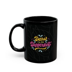 Dare to Be Different Black Mug (11oz, 15oz) - Image 12