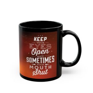 Sometimes Your Mouth Shut Black Mug (11oz, 15oz) - Image 11
