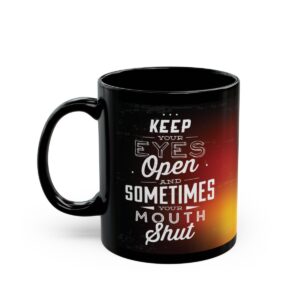 Sometimes Your Mouth Shut Black Mug (11oz, 15oz) - Image 12