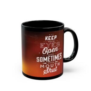Sometimes Your Mouth Shut Black Mug (11oz, 15oz) - Image 14