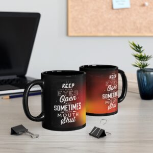 Sometimes Your Mouth Shut Black Mug (11oz, 15oz) - Image 16