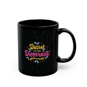 Dare to Be Different Black Mug (11oz, 15oz) - Image 11