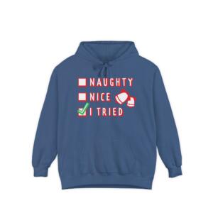 Naughty, Nice, or I Tried - Unisex Garment-Dyed Hoodie - Image 11