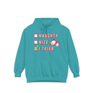 Naughty, Nice, or I Tried - Unisex Garment-Dyed Hoodie - Image 3