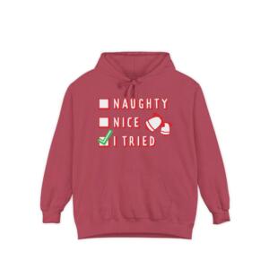 Naughty, Nice, or I Tried - Unisex Garment-Dyed Hoodie - Image 7