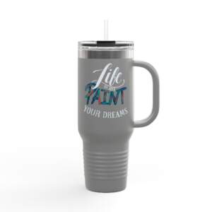 Life is Art Paint Your Dreams Travel Mug - GIFTZ For your loved ones