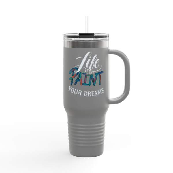 Life is Art Paint Your Dreams Travel Mug - GIFTZ For your loved ones