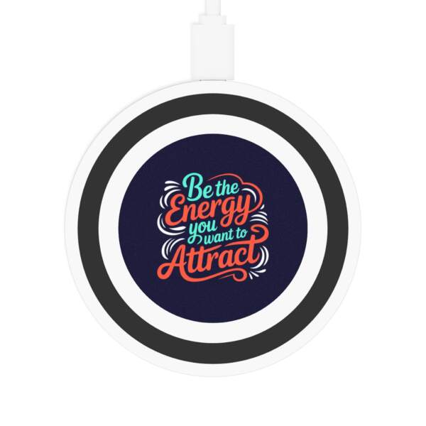 Wireless Charging Pad - 'Be the Energy You Want to Attract' - GIFTZ For Your Loved Ones