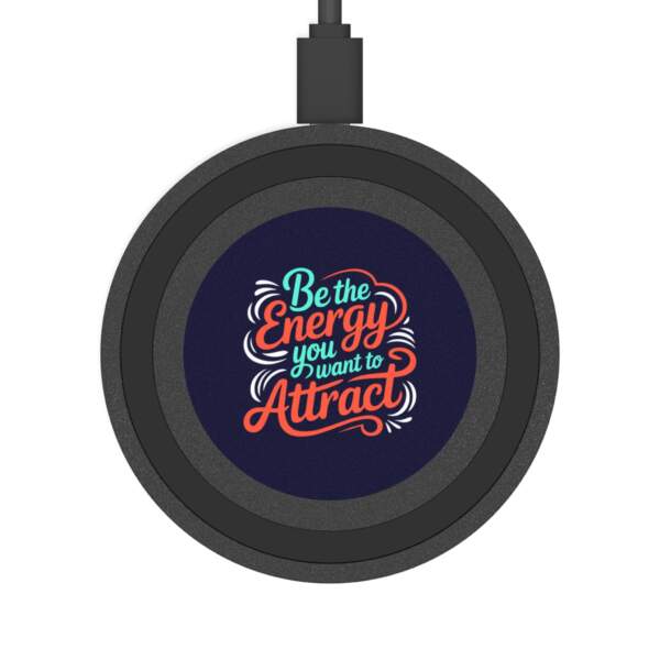 Wireless Charging Pad - 'Be the Energy You Want to Attract' - GIFTZ For Your Loved Ones