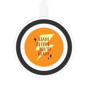 Motivational Wireless Charging Pad – 'Start Before You’re Ready' - GIFTZ For Your Loved Ones